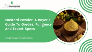 Mustard Powder A Buyer's Guide to Grades, Pungency, and Export Specs