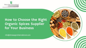 How to Choose an Organic Spices Supplier You Can Actually Trust